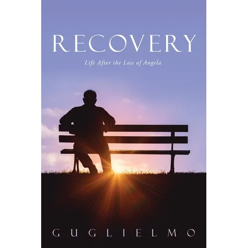 Recovery: Life After the Loss of Angela - Paperback