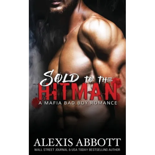 Sold to the Hitman: A Bad Boy Mafia Romance - Paperback