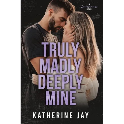 Truly Madly Deeply Mine: A Heartstrings Novel - Paperback