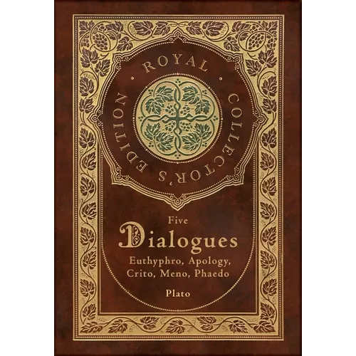 Plato: Five Dialogues: Euthyphro, Apology, Crito, Meno, Phaedo (Royal Collector's Edition) (Case Laminate Hardcover with Jacket) - Hardcover