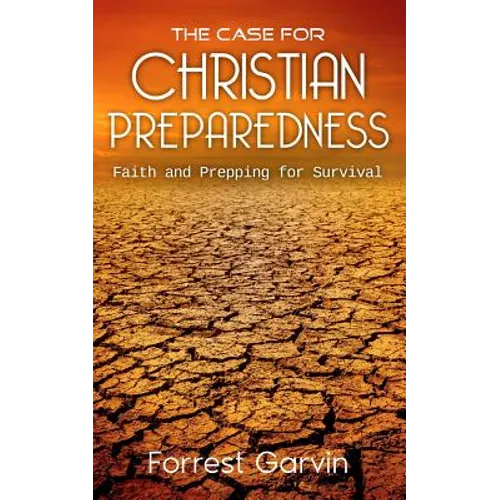 The Case for Christian Preparedness - Faith and Prepping for Survival - Paperback