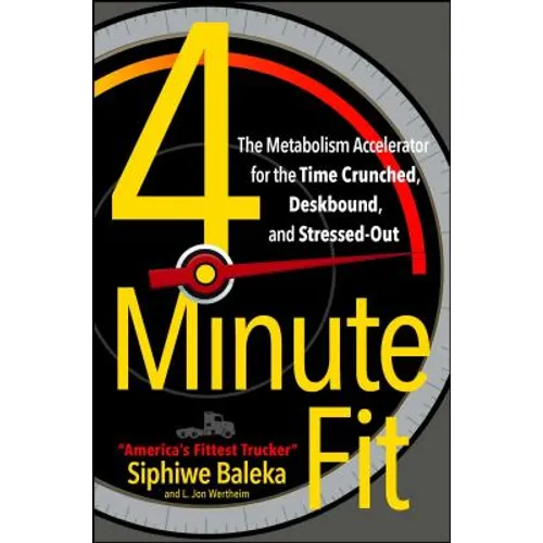 4-Minute Fit: The Metabolism Accelerator for the Time Crunched, Deskbound, and Stressed-Out - Paperback