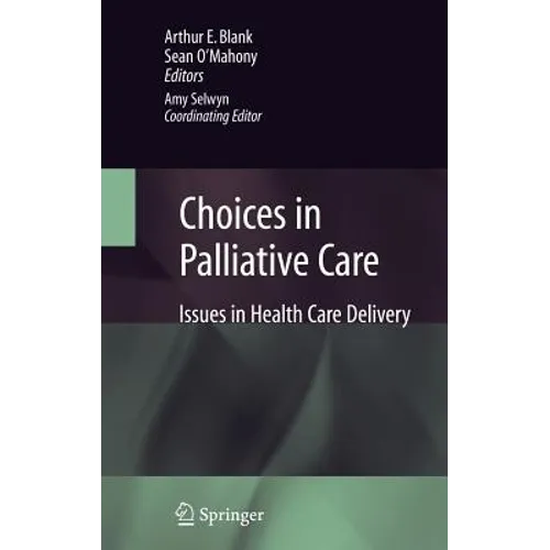 Choices in Palliative Care: Issues in Health Care Delivery - Hardcover