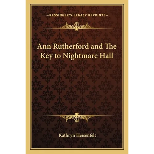 Ann Rutherford and The Key to Nightmare Hall - Paperback