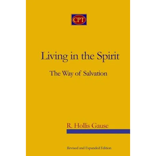 Living In The Spirit: The Way Of Salvation - Paperback