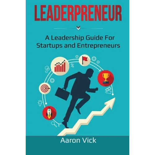 Leaderpreneur: A Leadership Guide for Startups and Entrepreneurs - Paperback
