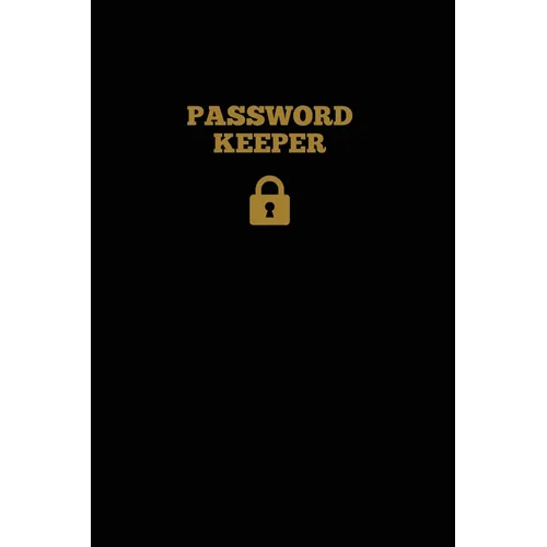 Password Keeper: Keep Internet Passwords, Website Address and Usernames Information Logbook, Organizer Record Book, Notebook, Journal - Paperback