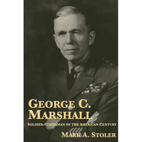 George C. Marshall: Soldier-Statesman of the American Century - Paperback