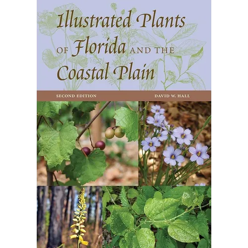 Illustrated Plants of Florida and the Coastal Plain, Second Edition - Hardcover