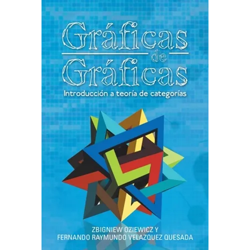 Gráficas De Gráficas: Introducción a Teoría De Categorías - Paperback