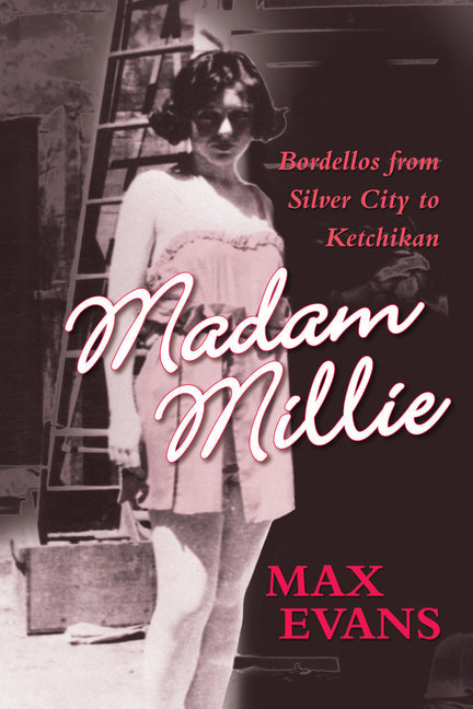 Madam Millie: Bordellos from Silver City to Ketchikan - Paperback
