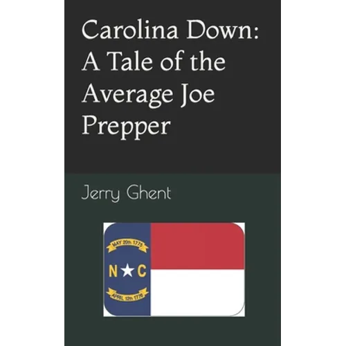 Carolina Down: A Tale of the Average Joe Prepper - Paperback