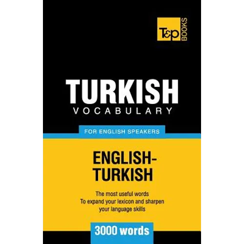 Turkish Vocabulary for English Speakers - 3000 words - Paperback