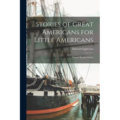 Stories of Great Americans for Little Americans; Second Reader Grade - Paperback