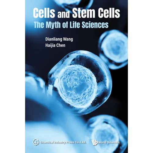 Cells and Stem Cells: The Myth of Life Sciences - Hardcover