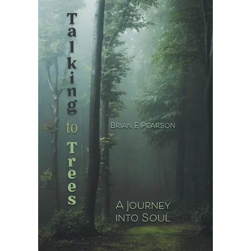 Talking to Trees: A Journey into Soul - Hardcover