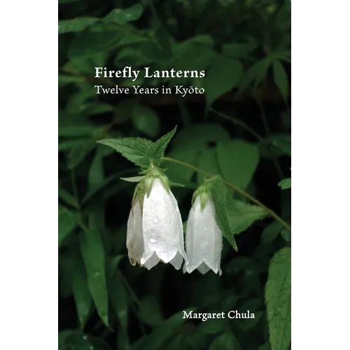 Firefly Lanterns: Twelve Years in Kyōto - Paperback