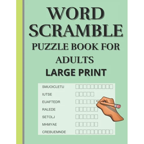 Word Scramble: Puzzle book for adults large print. Word Scramble is a word puzzle word game based on anagram, where you have to rearr - Paperback