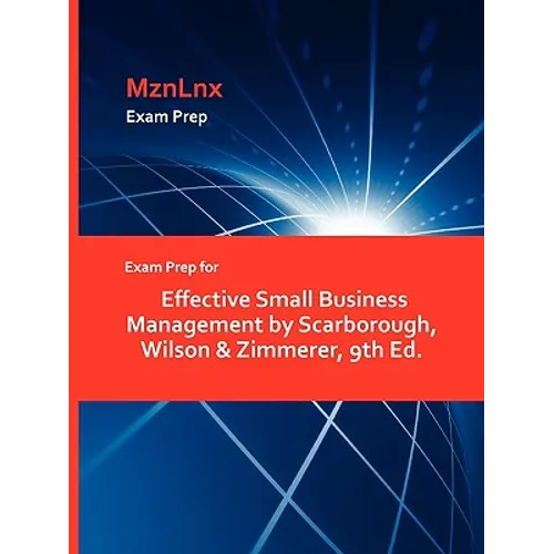 Exam Prep for Effective Small Business Management by Scarborough, Wilson & Zimmerer, 9th Ed. - Paperback