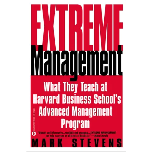 Extreme Management: What They Teach at Harvard Business School's Advanced Manageme... - Paperback