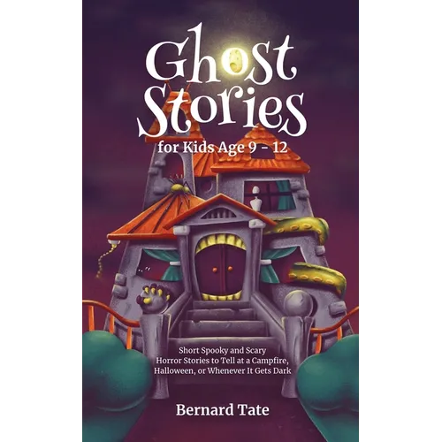 Ghost Stories for Kids Age 9 - 12 - Paperback