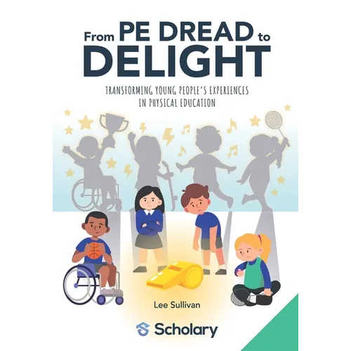From PE Dread to Delight: Transforming Young People's Experiences in Physical Education - Paperback