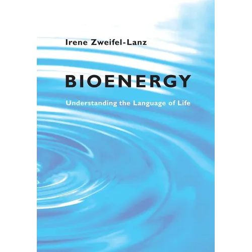 Bioenergy: Understanding the Language of Life - Paperback
