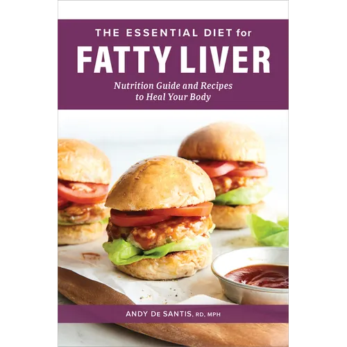 The Essential Diet for Fatty Liver: Nutrition Guide and Recipes to Heal Your Body - Paperback