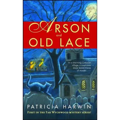 Arson and Old Lace: A Far Wychwood Mystery - Paperback