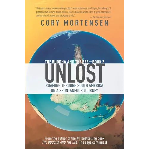 Unlost: Roaming Through South America on a Spontaneous Journey - Paperback