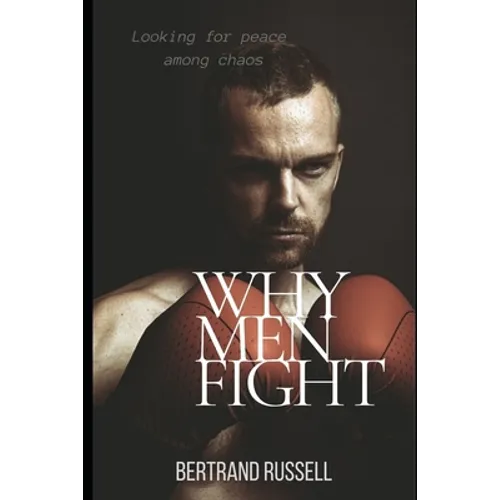 Why men fight: Looking for peace among chaos - Paperback