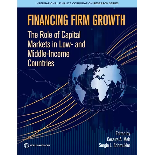 Financing Firm Growth: The Role of Capital Markets in Low- And Middle-Income Countries - Paperback