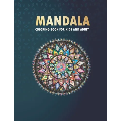mandala coloring book for kids and adult: 40 Magical Mandalas, Easy, and Relaxing Mandalas - Paperback
