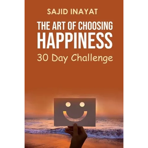The Art of Choosing Happiness - 30 Day Challenge - Paperback