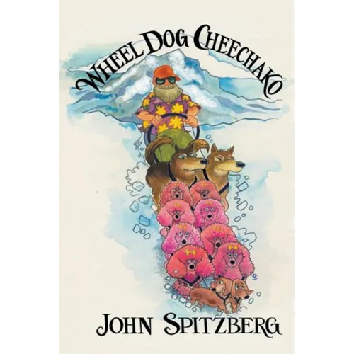 Wheel Dog Cheechako - Paperback