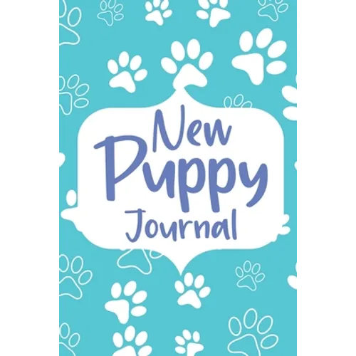 New Puppy Journal: Gifts for Dog Owner, Puppy Welcome, Pet Information and Care, Puppy Vaccine Record, Dog Mom Planner, Puppies Dog Log Book - Paperback