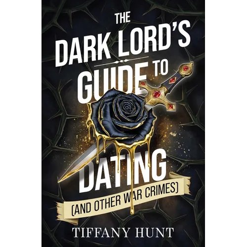 The Dark Lord's Guide to Dating (and Other War Crimes) - Paperback