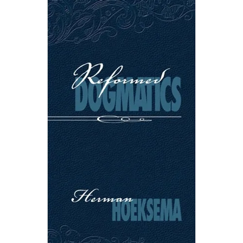 Reformed Dogmatics (Volume 2) - Hardcover