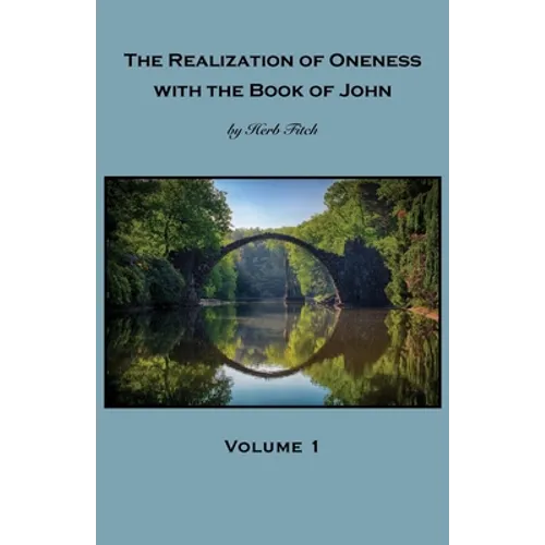 The Realization of Oneness with the Book of John: Volume 1 - Paperback