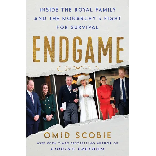 Endgame: Inside the Royal Family and the Monarchy's Fight for Survival - Hardcover