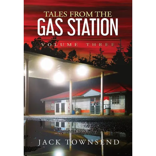 Tales from the Gas Station: Volume Three - Hardcover