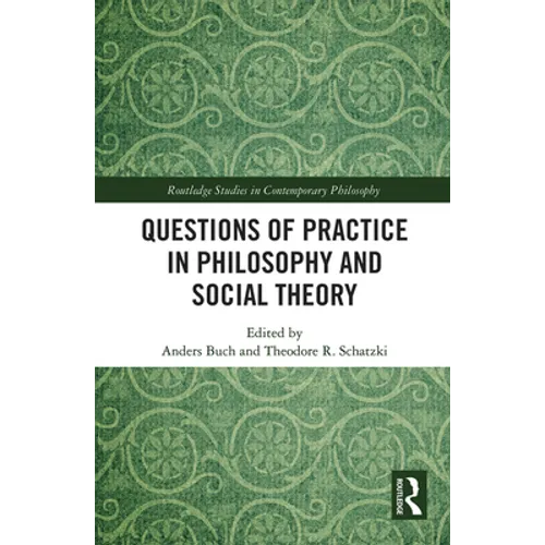 Questions of Practice in Philosophy and Social Theory - Paperback