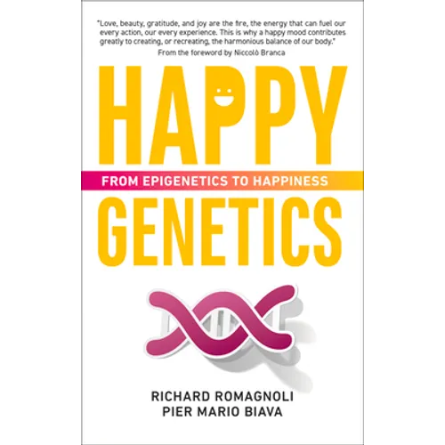 Happy Genetics: From Epigenetics to Happiness - Paperback
