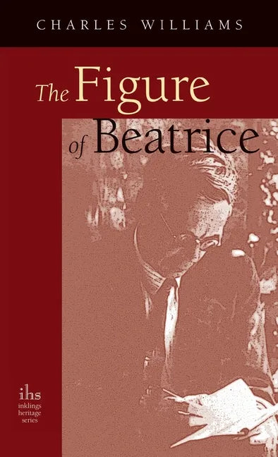 Figure of Beatrice: A Study in Dante - Hardcover