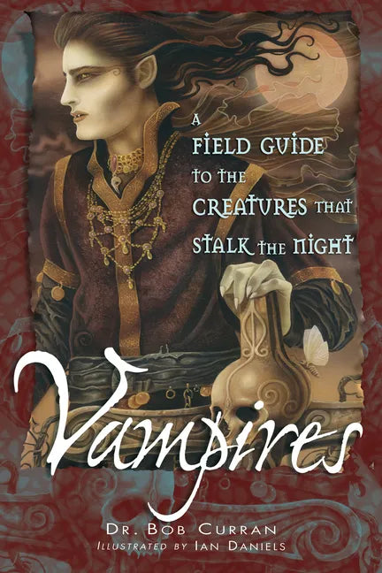 Vampires: A Field Guide to the Creatures That Stalk the Night - Paperback
