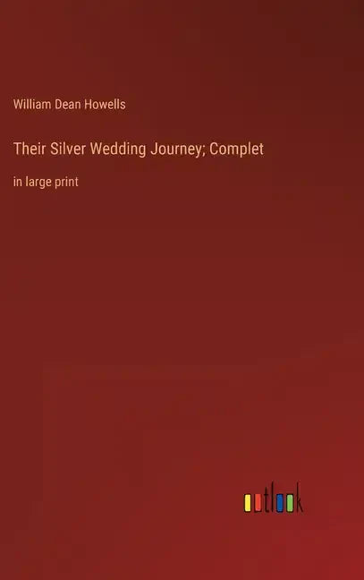 Their Silver Wedding Journey; Complet: in large print - Hardcover