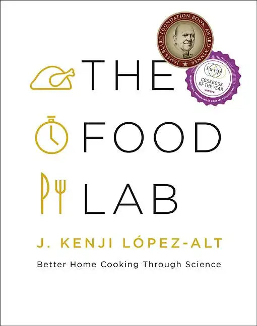The Food Lab: Better Home Cooking Through Science - Hardcover