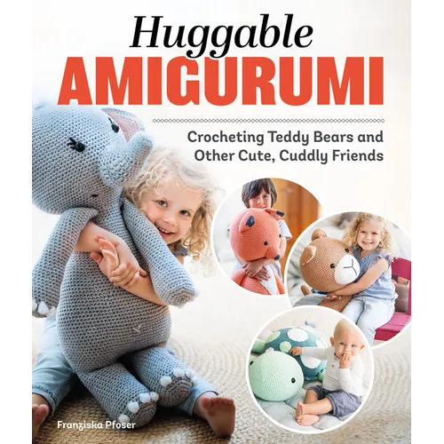 Huggable Amigurumi: Crocheting Teddy Bears and Other Cute, Cuddly Friends - Paperback
