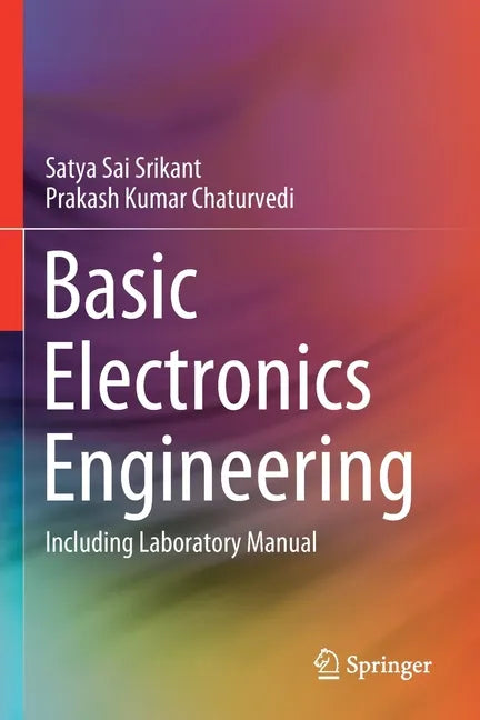 Basic Electronics Engineering: Including Laboratory Manual - Paperback
