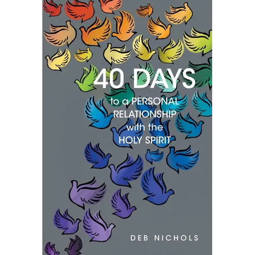 40 DAYS to a PERSONAL RELATIONSHIP with the HOLY SPIRIT - Paperback